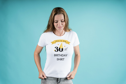 30th Birthday T‑Shirt – White 100% Cotton Tee (S–5XL) | Fun Milestone Birthday Shirt