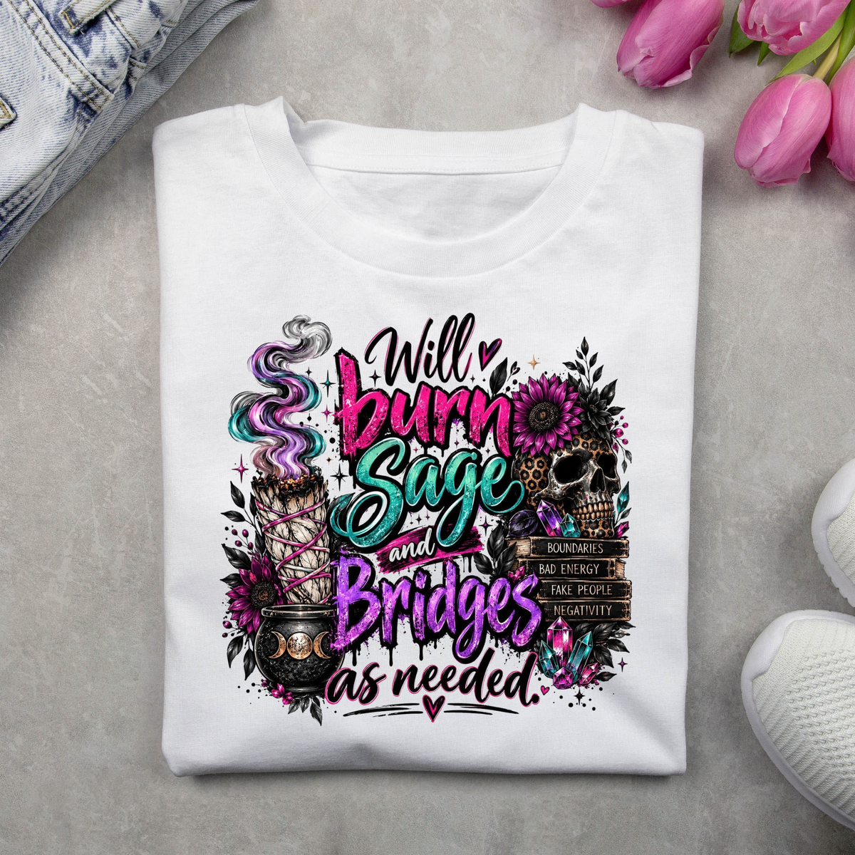 Will Burn Sage & Bridges As Needed T-Shirt