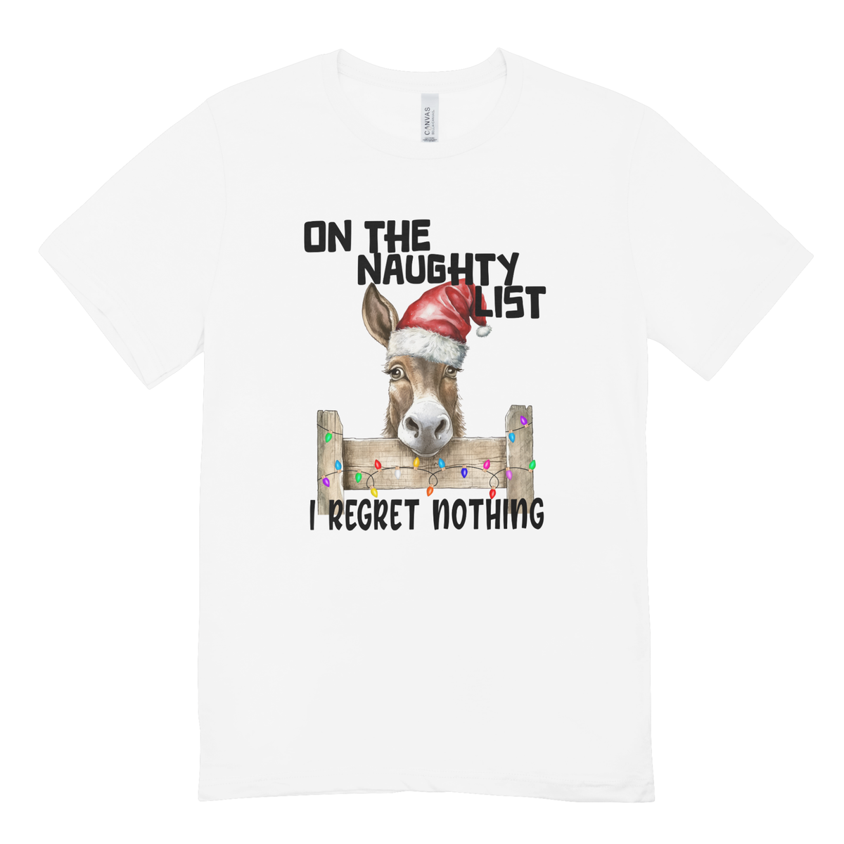 On The Naughty List - I Regret Nothing Donkey Tee