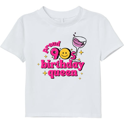 Proud 90s Birthday Queen T‑Shirt – Retro Birthday Tee for Women | 100% Cotton | S–5XL