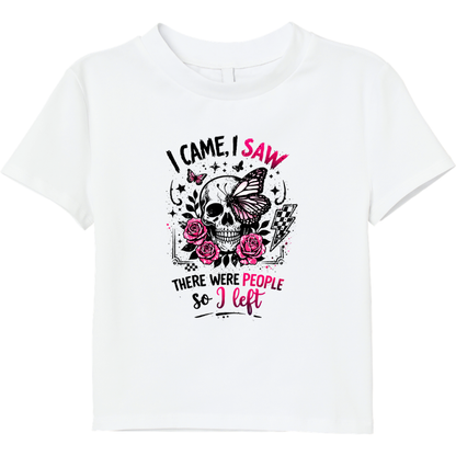 I Came, I Saw, There Were People, So I Left | White T-Shirt